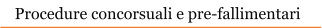 Procedure concorsuali e pre-fallimentari